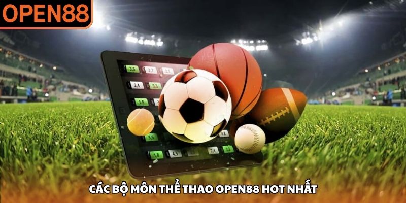 Các bộ môn thể thao OPEN88 hot nhất Thể thao OPEN88